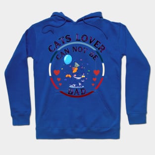 Cats Lover Can Not Be Bad Hoodie